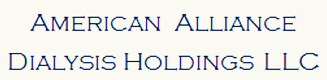 American Alliance Dialysis Holdings, LLC
